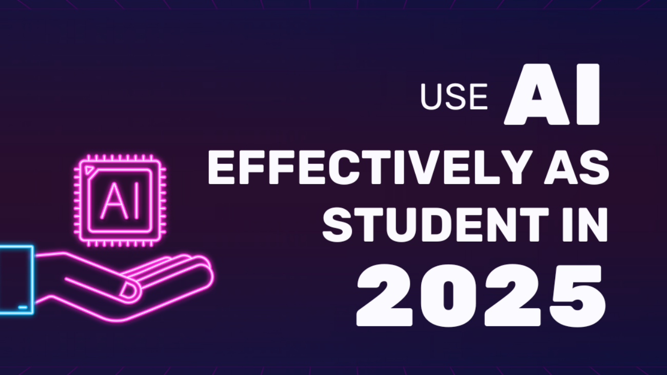 Use AI Effectively As Student in 2025