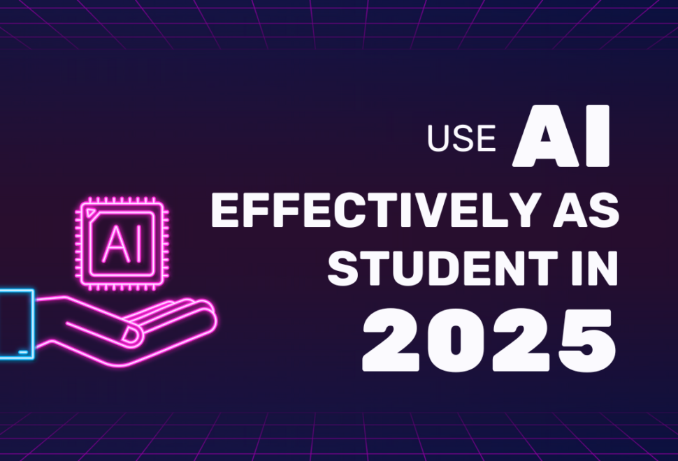 Use AI Effectively As Student in 2025